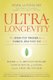 Ultralongevity - The Seven-step Program for a Younger, Healthier You (Paperback): Mark Liponis
