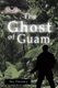 The Ghost of Guam (Paperback): Ray Flannery