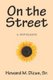 On the Street - A Novelette (Paperback): Howard M Dicus