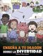 Ensena a tu Dragon Sobre la Diversidad - (Teach Your Dragon About Diversity) Un lindo cuento infantil para ensenar a los ninos...