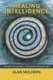Healing Intelligence - The Spirit in Psychotherapy - Working with Darkness and Light (Paperback, New): Alan Mulhern