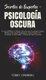 Secretos de Expertos - Psicologia Oscura - La Guia Definitiva de Metodos Probados para el Lenguaje Corporal, Influencia...