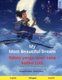 My Most Beautiful Dream - Ndoto yangu nzuri sana kuliko zote (English - Swahili) - Bilingual children's picture book...