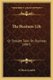 The Business Life - Or Straight Talks On Business (1907) (Paperback): William Gamble