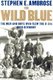 The Wild Blue - The Men and Boys Who Flew the B-24s Over Germany (Hardcover): Stephen E. Ambrose