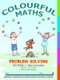 Problem Solving KS2 Book 1, Colourful Maths New Curriculum - Addition, Subtraction, Multiplying, Dividing, Puzzles (Paperback):...