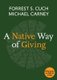 A Native Way of Giving (Paperback): Forrest S. Cuch, Michael Carney