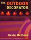 The Outdoor Decorator - How to Transform Your Garden, Patio or Balcony into a Stylish Living Area (Hardcover, Reissue): Kevin...