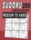 Sudoku Puzzle Books Medium To Hard 300 (Paperback): Jissie Tey