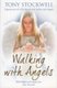 Walking with Angels (Paperback): Tony Stockwell