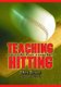Teaching Hitting - A Guide for Coaches (Paperback): Dirk Baker