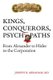 Kings, Conquerors, Psychopaths - From Alexander to Hitler to the Corporation (Paperback): Joseph N Abraham