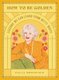 How to Be Golden - Lessons We Can Learn from Betty White (Hardcover): Paula Bernstein