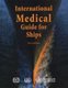 International medical guide for ships - including the ships medicine chest (Hardcover, 3rd ed., 2007): World Health Organization