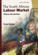 The South African Labour Market - Theory and Practice (Paperback, 5th Revised edition): F Braker