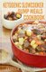 Ketogenic Slow Cooker Dump Meals Cookbook - Simple & Delicious Low Carb Slow Cooker Dump Meals Recipes to Lose Weight...