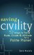 Saving Civility - 52 Ways to Tame Rude, Crude & Attitude for a Polite Planet (Hardcover): Sara Hacala