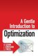 A Gentle Introduction to Optimization (Paperback): B. Guenin, J. Koenemann, L. Tuncel