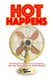 Hot Happens - Searching for the humor in menopause, and other funny stories (Paperback): Jackie Albarella