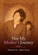 Not My Mother's Journey (Paperback): Heather St Aubin-Stout