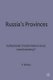 Russia's Provinces - Authoritarian Transformation versus Local Autonomy? (Hardcover): P. Kirkow