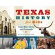 Texas History for Kids - Lone Star Lives and Legends, with 21 Activities (Paperback): Karen Bush Gibson