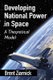 Developing National Power in Space - A Theoretical Model (Paperback): Brent Ziarnick