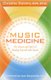 Music Medicine - The Science and Spirit of Healing Yourself with Sound (Paperback): Christine Stevens