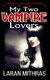 My Two Vampire Lovers - A Modern Erotic Romance (Paperback): Laran Mithras