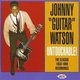 Johnny 'Guitar' Watson - Untouchable! The Classic 1959 - 1966 Recordings (CD): Johnny 'Guitar' Watson
