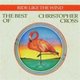 Ride Like the Wind (The Best of Christopher Cross) (CD, Imported): Christopher Cross