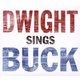 Dwight Yoakam - Dwight Sings Buck (Vinyl record): Dwight Yoakam