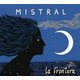 La Frontera - Mistral (CD): La Frontera