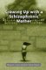 Growing Up with a Schizophrenic Mother (Paperback): Margaret J. Brown, Doris Parker Roberts