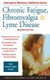 Chronic Fatigue, Fibromyalgia, and Lyme Disease - Second Edition (Paperback, 2nd): Burton Goldberg, Larry Trivieri