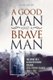 A Good Man And A Brave Man - The story of a Gloucestershire soldier, Cecil Thomas Packer, 1885 - 1916 (Paperback): Alan Gaunt