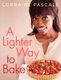 A Lighter Way to Bake (Hardcover): Lorraine Pascale