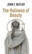 The Holiness of Beauty (Paperback): John F. Butler