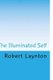 The Illuminated Self - Living the Christian Life (Paperback): Robert Laynton