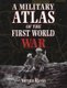 A Military Atlas of the First World War (Paperback, New edition): Arthur Banks