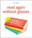 Read Again Without Glasses (Paperback): Leo Angart