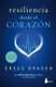 Resiliencia Desde El Corazon (Spanish, Paperback): Gregg Braden