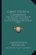 Christ Church, Cambridge - Some Account Of Its History And Present Condition, Especially Prepared For Visitors (1893)...