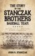 The Story of the Stanczak Brothers Baseball Team - Baseball's All Brothers World Champions (Paperback): John R Stanczak
