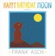 Happy Birthday, Moon (Paperback, Reissue): Frank Asch