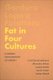 Fat in Four Cultures - A Global Ethnography of Weight (Hardcover): Cindi SturtzSreetharan, Alexandra Brewis, Jessica Hardin,...