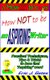 How NOT to be an ASPIRING Writer (Paperback): Eric J Gates