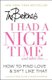 I Had a Nice Time And Other Lies... - How to Find Love & Sh*t Like That (Paperback): Betches
