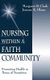 Nursing within a Faith Community - Promoting Health in Times of Transition (Hardcover): Margaret B. Clark, Joanne K Olson