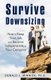 Survive Downsizing - How to Keep Your Job and Become Indispensable to Your Company (Paperback): Donald J. Minnick Ph. D.